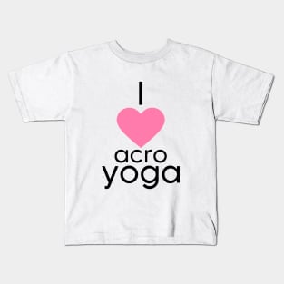 I Love acroyoga Kids T-Shirt